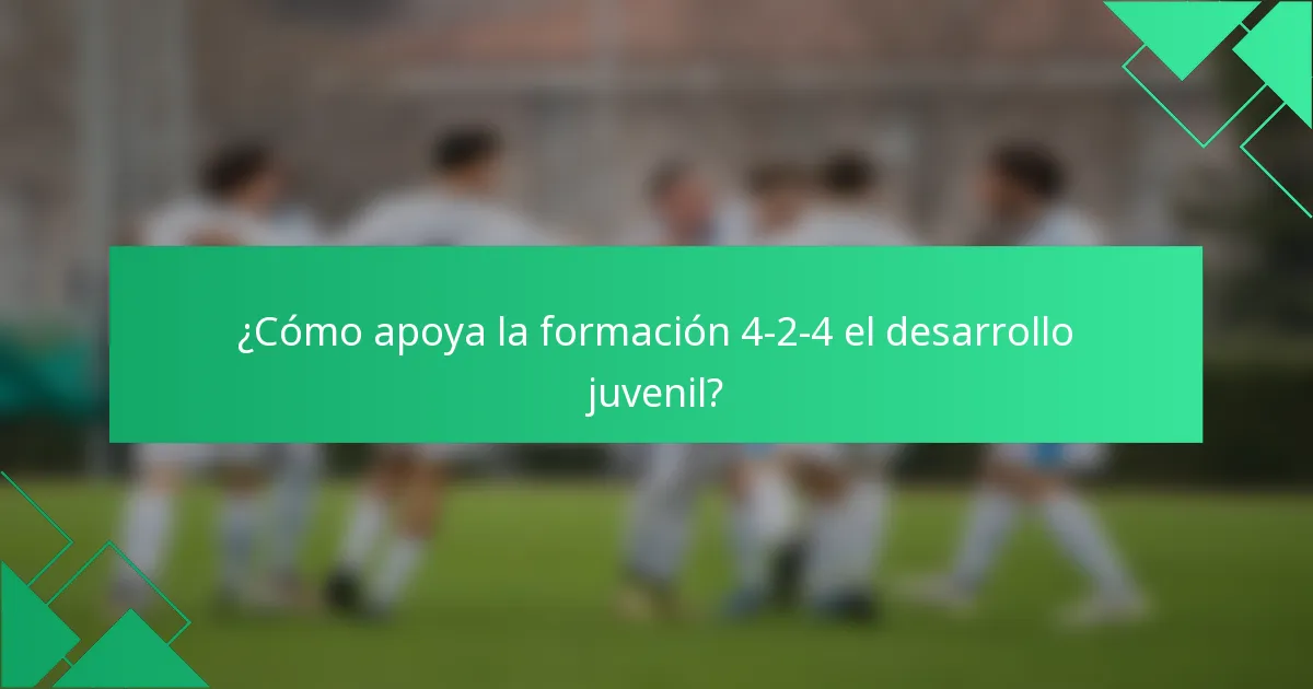 ¿Cómo apoya la formación 4-2-4 el desarrollo juvenil?