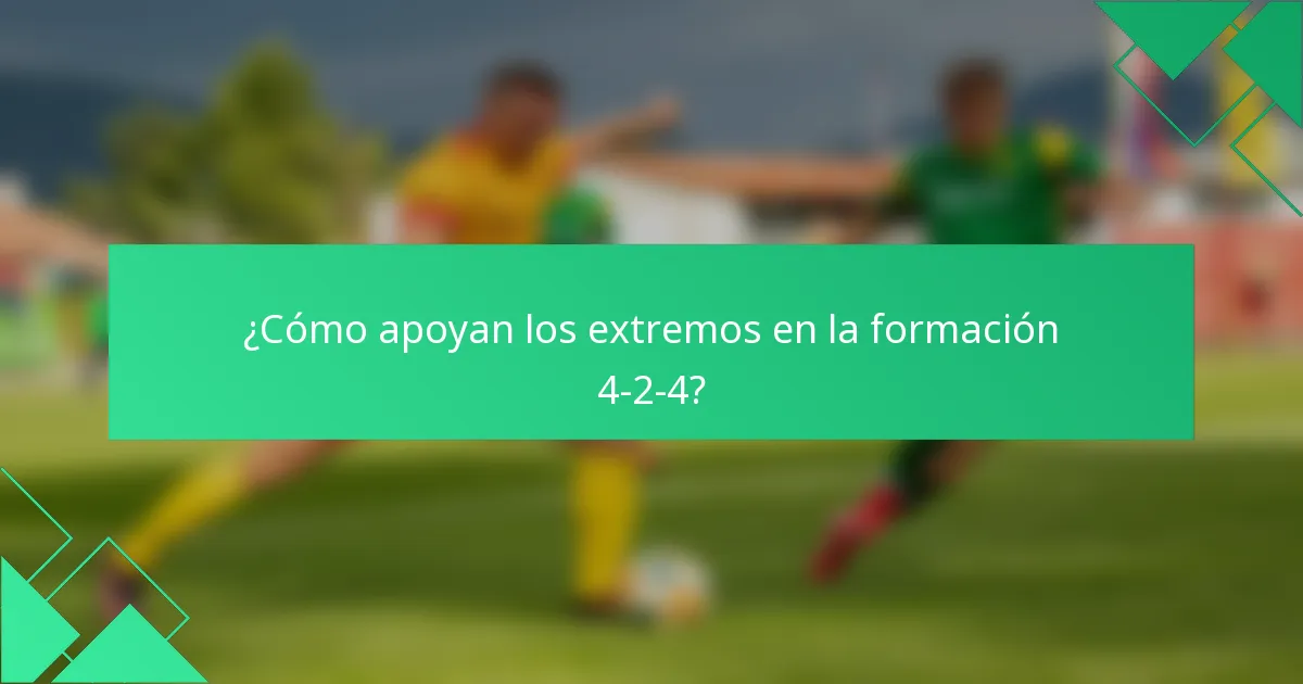 ¿Cómo apoyan los extremos en la formación 4-2-4?