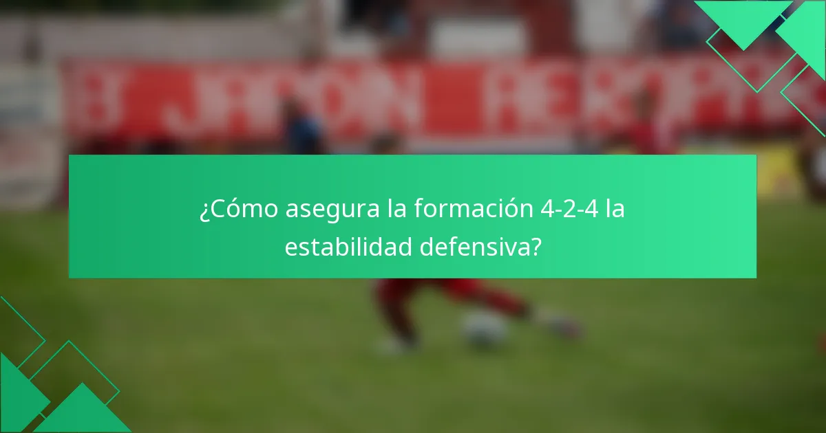 ¿Cómo asegura la formación 4-2-4 la estabilidad defensiva?