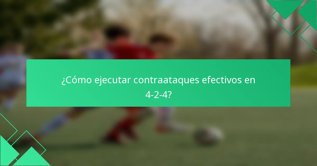 ¿Cómo ejecutar contraataques efectivos en 4-2-4?