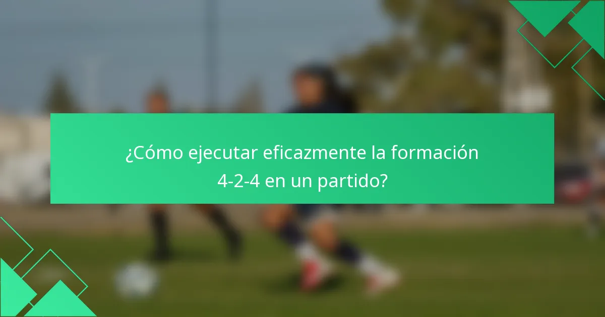 ¿Cómo ejecutar eficazmente la formación 4-2-4 en un partido?
