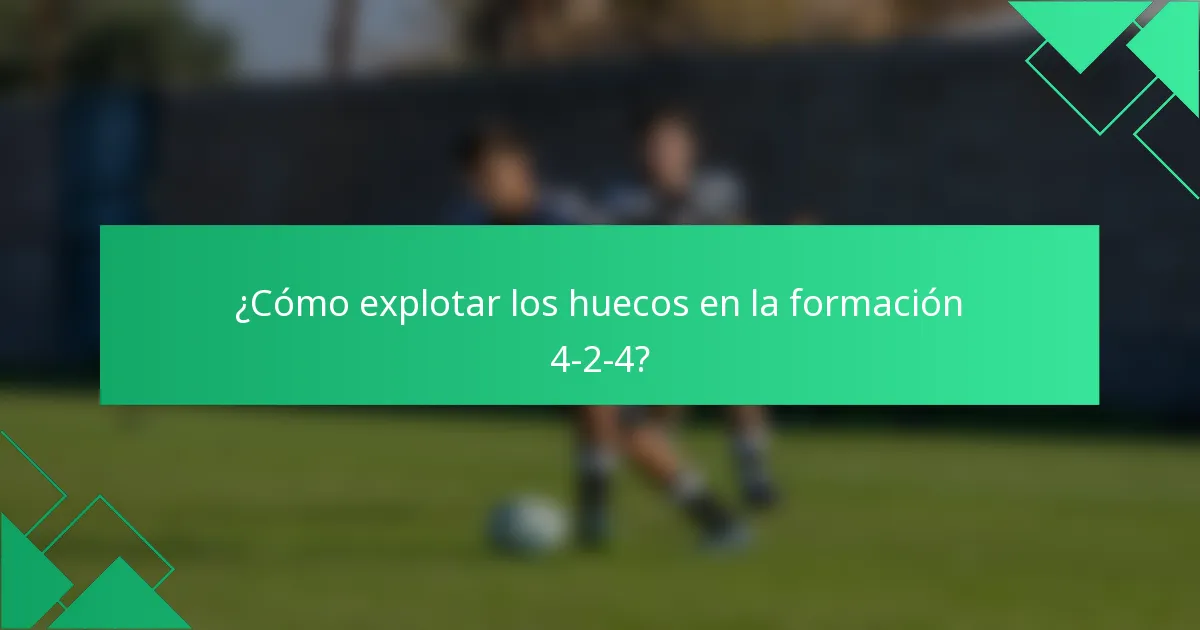¿Cómo explotar los huecos en la formación 4-2-4?