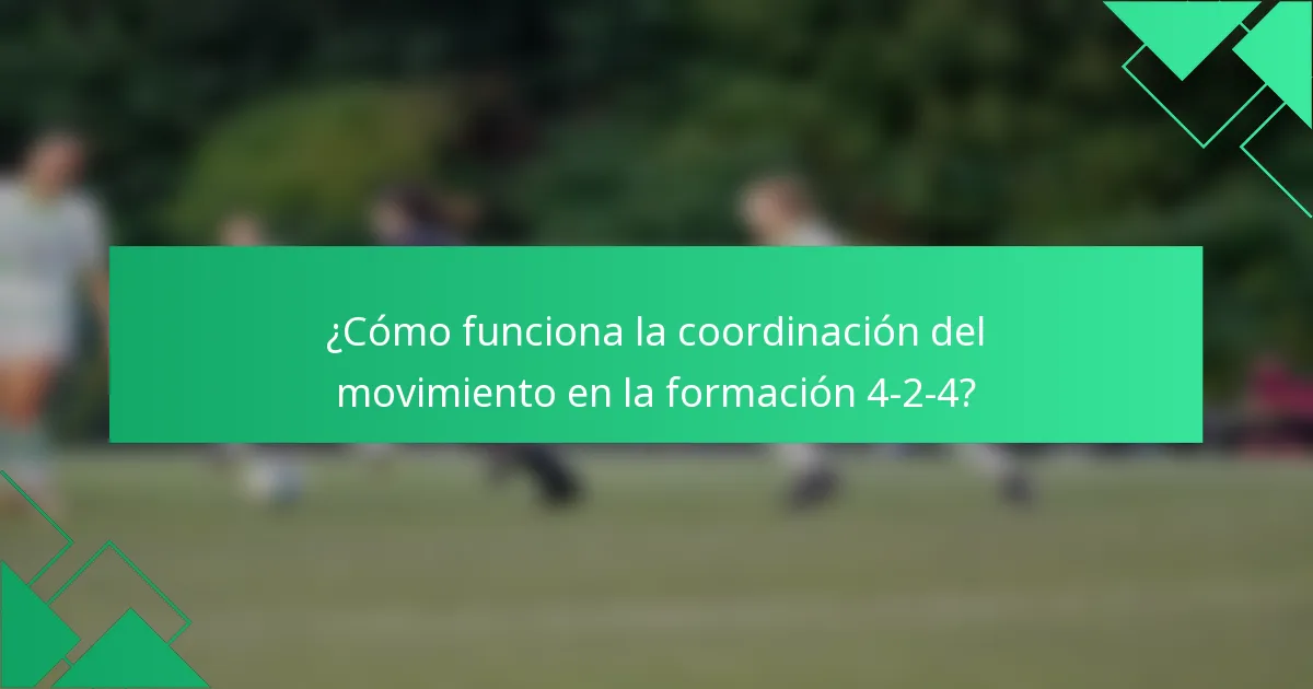 ¿Cómo funciona la coordinación del movimiento en la formación 4-2-4?