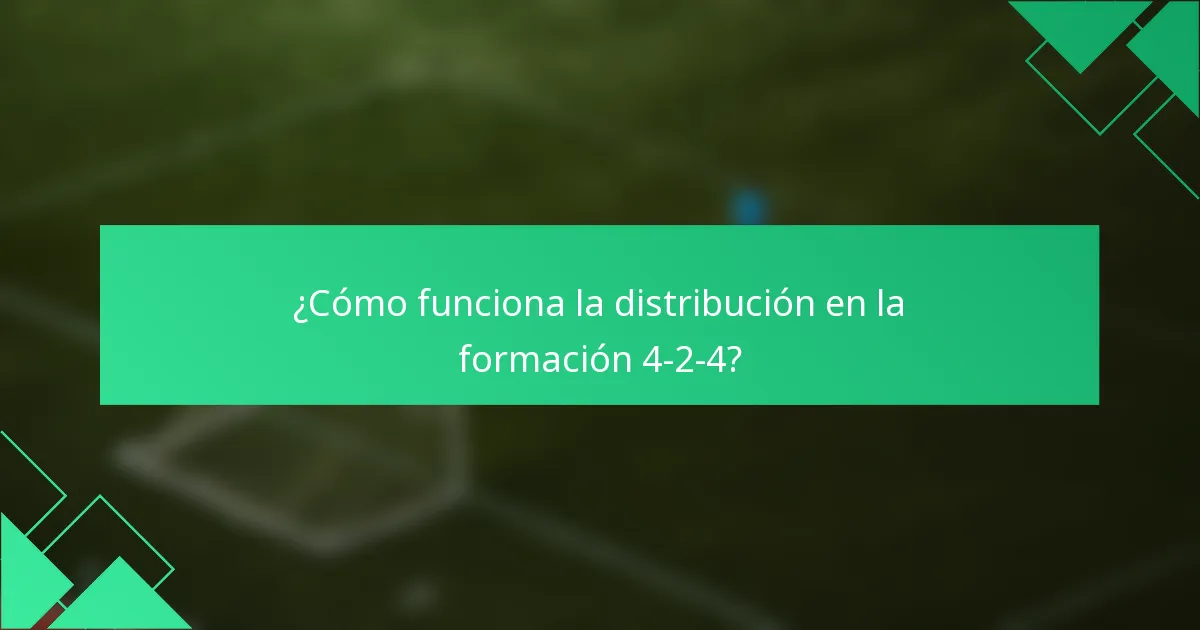 ¿Cómo funciona la distribución en la formación 4-2-4?