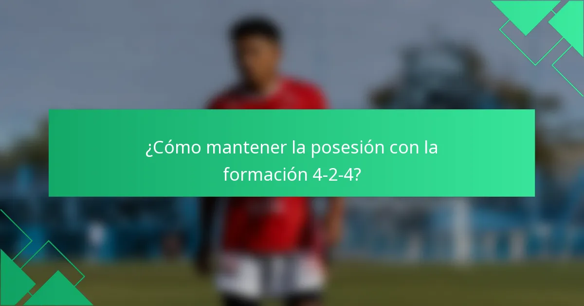 ¿Cómo mantener la posesión con la formación 4-2-4?