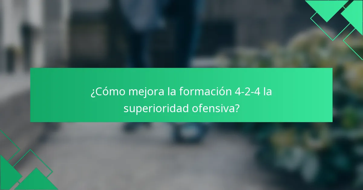 ¿Cómo mejora la formación 4-2-4 la superioridad ofensiva?