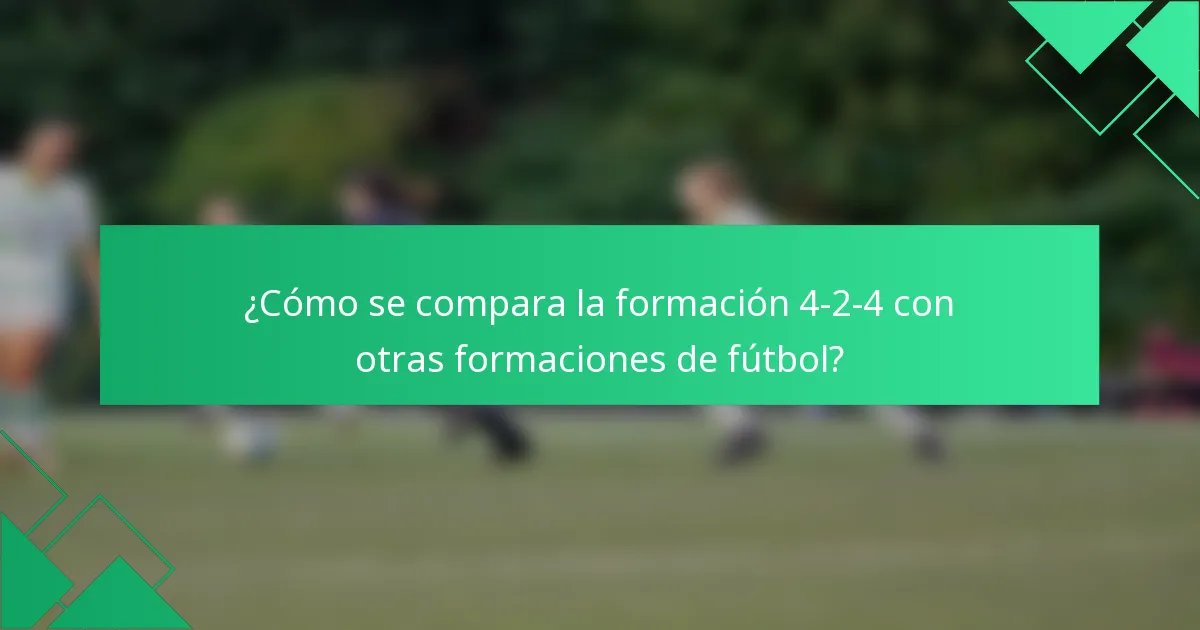 ¿Cómo se compara la formación 4-2-4 con otras formaciones de fútbol?