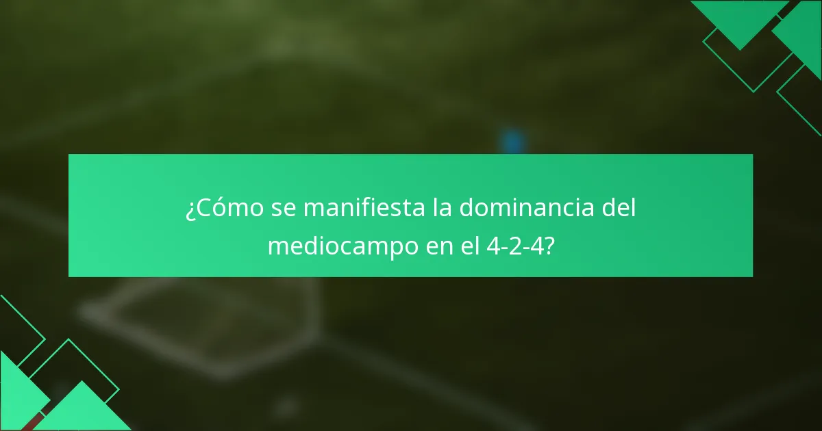¿Cómo se manifiesta la dominancia del mediocampo en el 4-2-4?