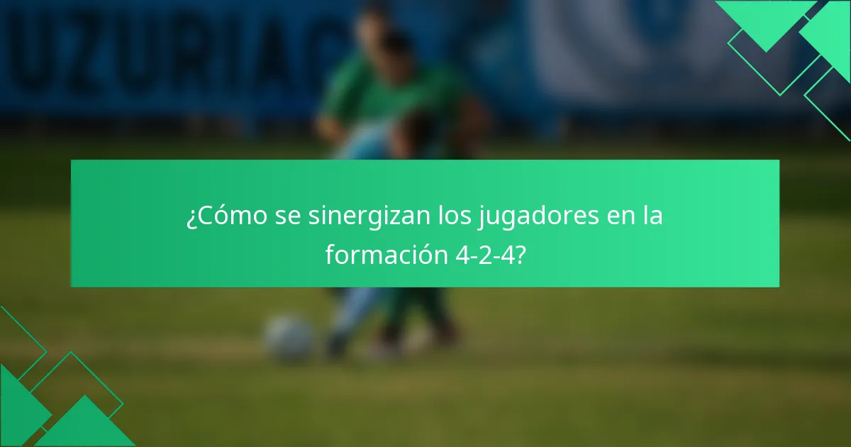 ¿Cómo se sinergizan los jugadores en la formación 4-2-4?
