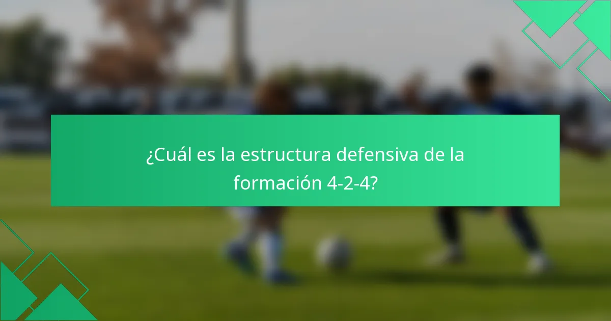 ¿Cuál es la estructura defensiva de la formación 4-2-4?