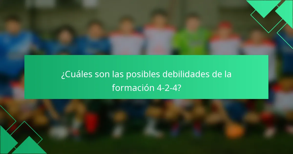 ¿Cuáles son las posibles debilidades de la formación 4-2-4?