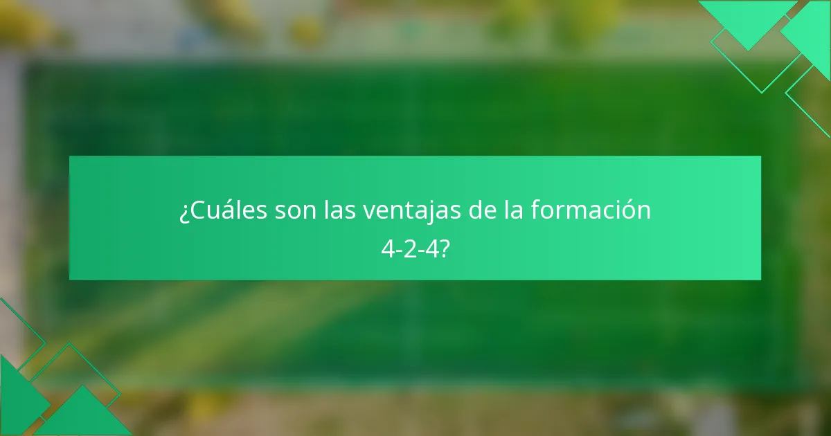 ¿Cuáles son las ventajas de la formación 4-2-4?