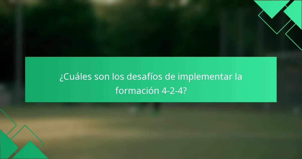 ¿Cuáles son los desafíos de implementar la formación 4-2-4?
