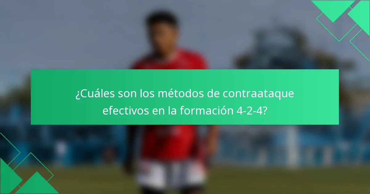 ¿Cuáles son los métodos de contraataque efectivos en la formación 4-2-4?
