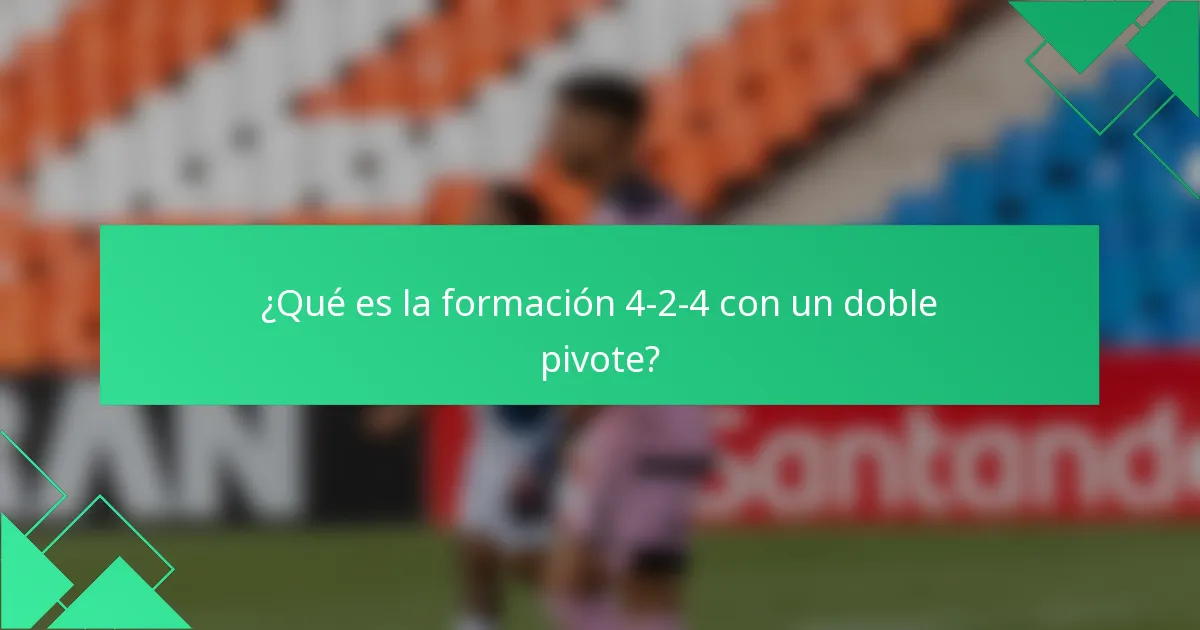 ¿Qué es la formación 4-2-4 con un doble pivote?
