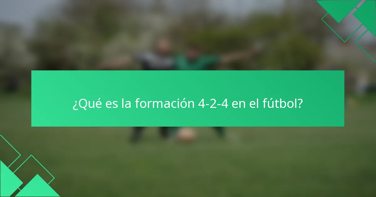 ¿Qué es la formación 4-2-4 en el fútbol?