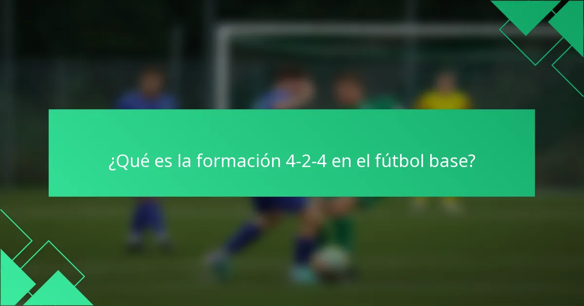 ¿Qué es la formación 4-2-4 en el fútbol base?