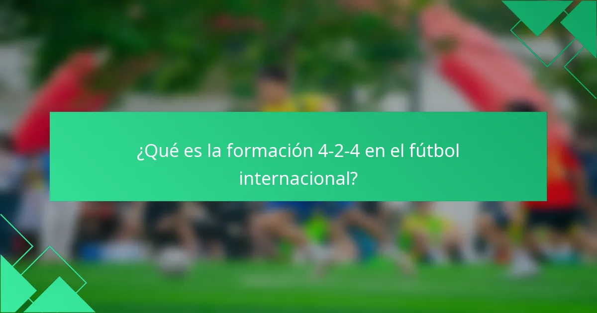¿Qué es la formación 4-2-4 en el fútbol internacional?