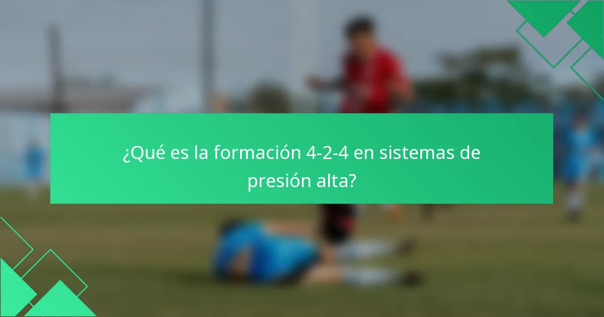 ¿Qué es la formación 4-2-4 en sistemas de presión alta?