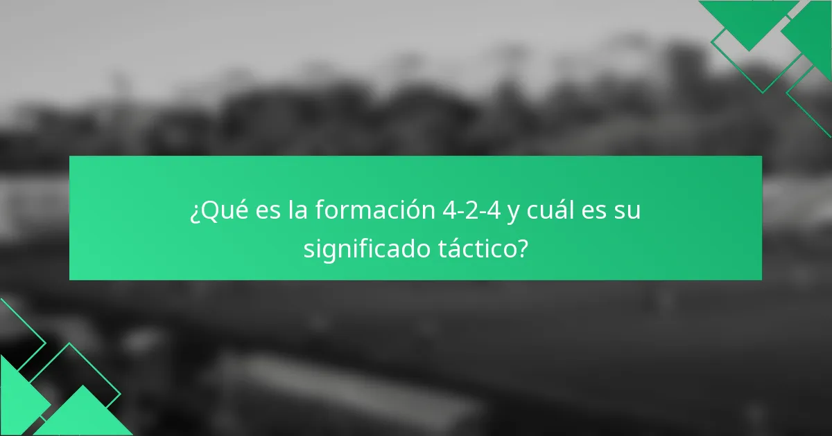 ¿Qué es la formación 4-2-4 y cuál es su significado táctico?